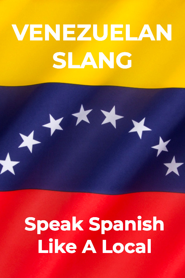 Good Venezuelan Slang Expressions To Learn