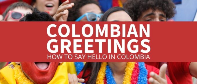 Colombian Greetings Saying Hello