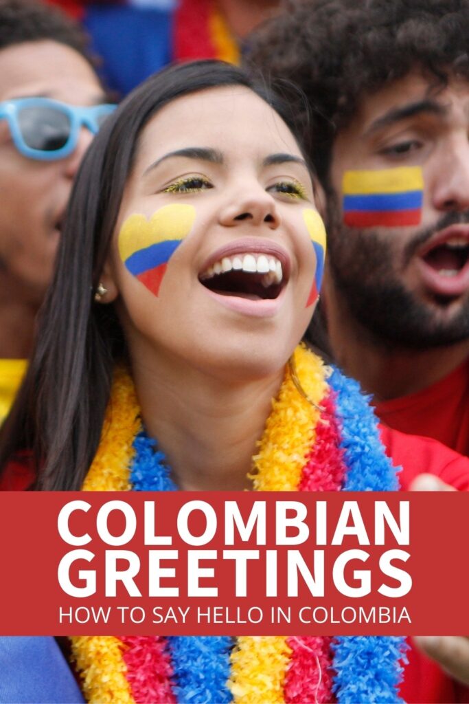 Colombian Greetings Saying Hello Pinterest