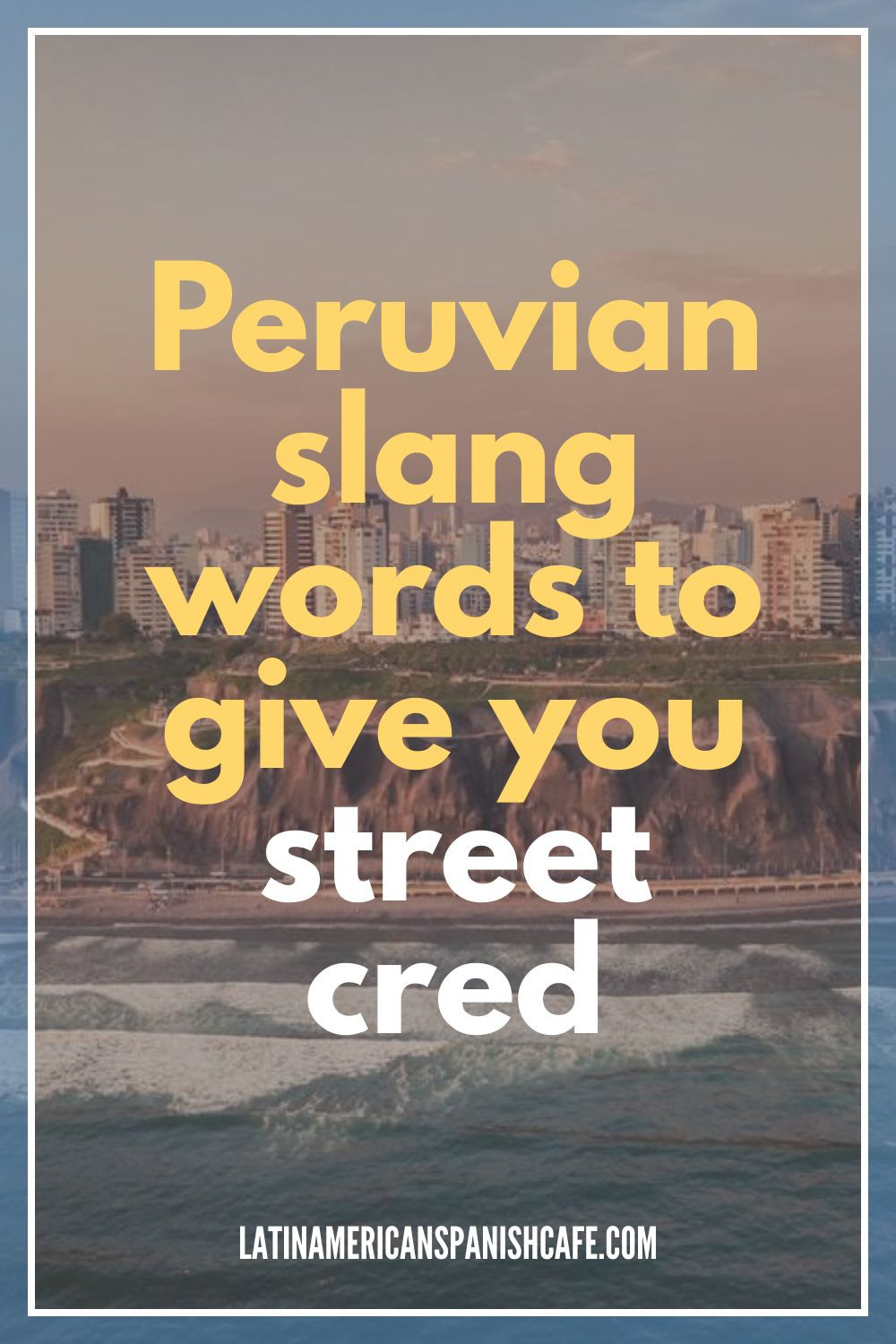 Peruvian Street Cred Slang Words