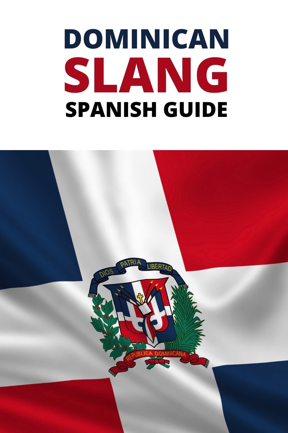 Dominican Republic Slang; 29 Words You Need To Know