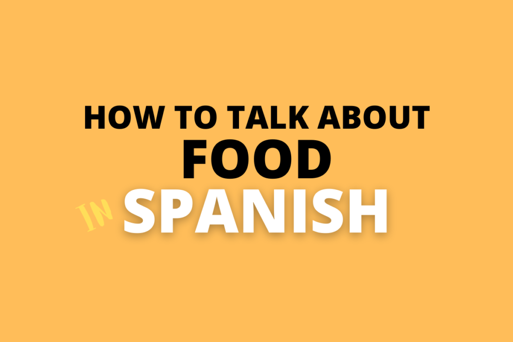 describing food in spanish