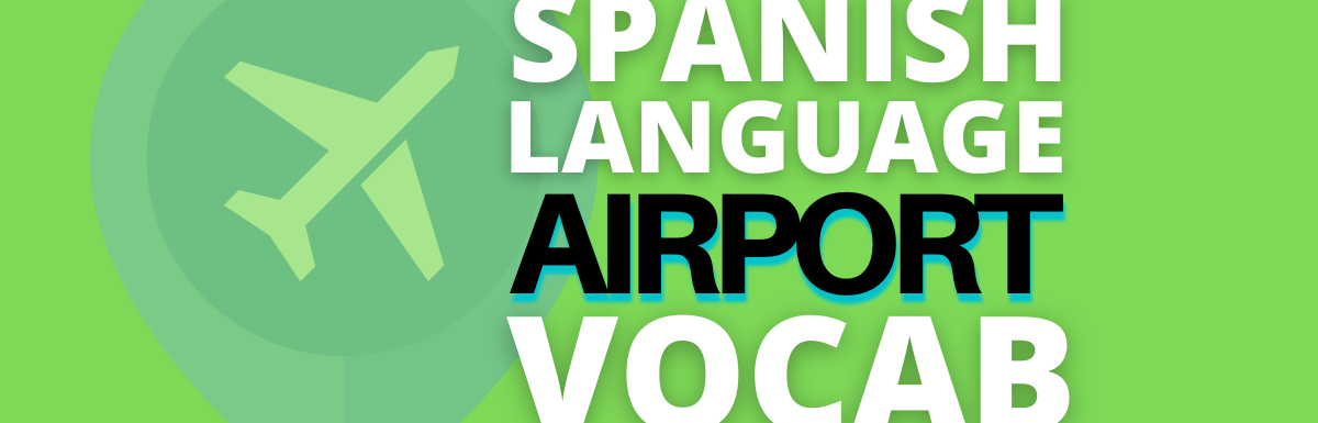 spanish language airport vocabulary guide
