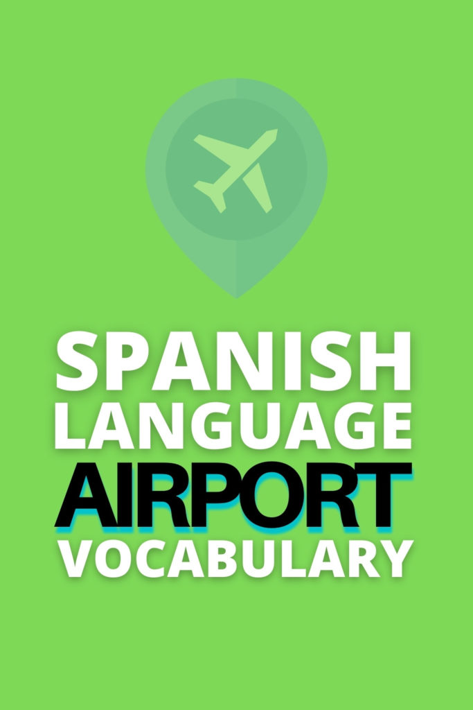 spanish language airport vocabulary guide (pinterest)