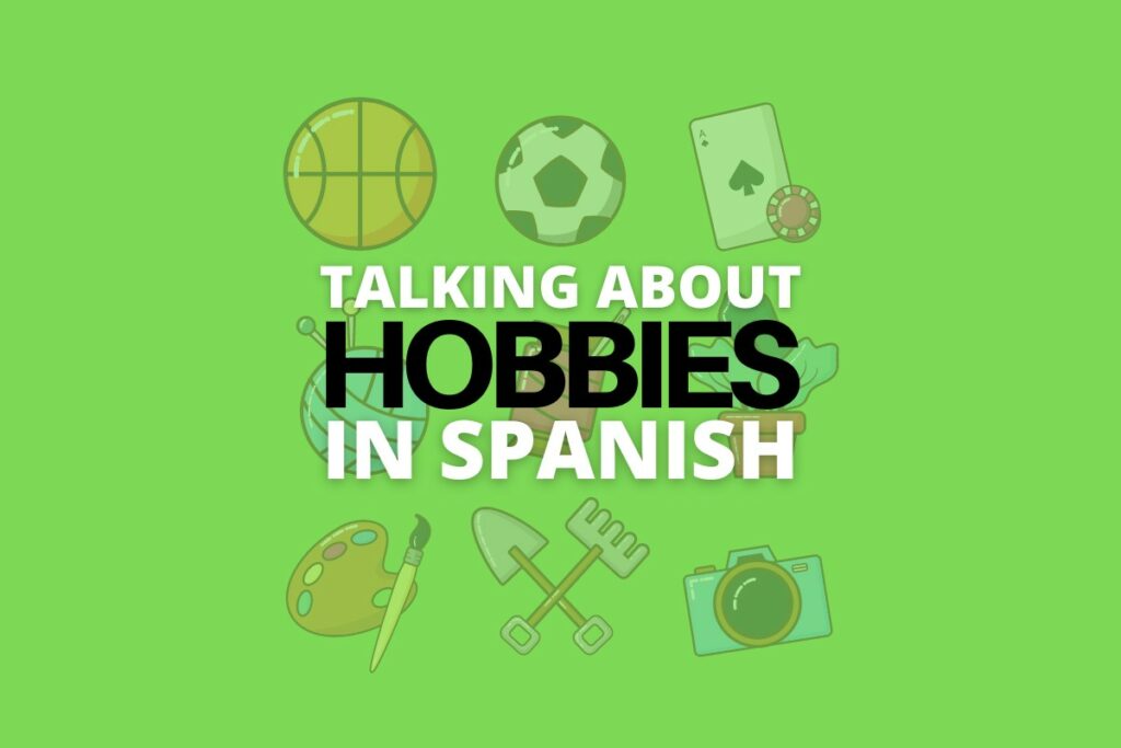 Talking about hobbies in Spanish
